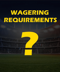 Wagering requirements for the betting sign up offers